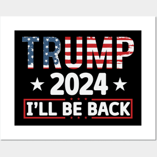 Trump 2024 I'll be back 2024 Election Vote Trump Political Presidential Campaign Posters and Art